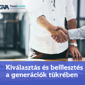 Kiválasztás és beillesztés a generációk tükrében online kurzus