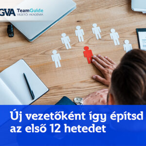 Új vezetőként így építsd fel az első 12 hetedet online kurzus
